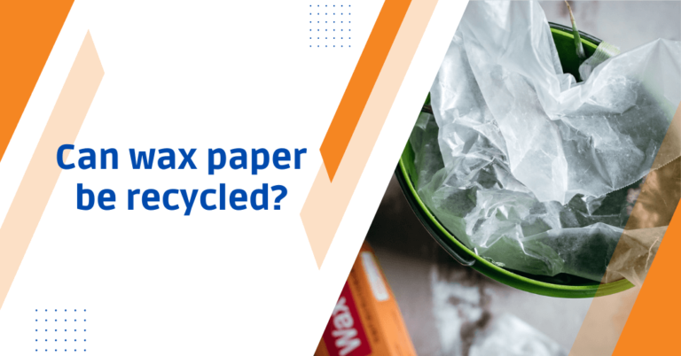 Can wax paper be recycled?